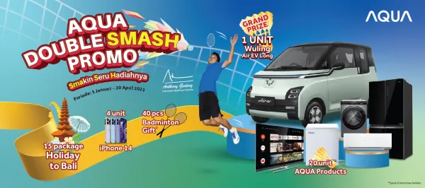 Undian AQUA Double SMASH Promo Berhadiah Liburan ke Bali, iPhone 14, Gift Badminton, Produk AQUA dan Hadiah Utama Wuling Air EV Long